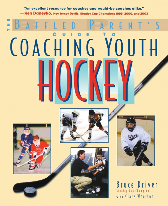 The Baffled Parent’s Guide to Coaching Youth Hockey