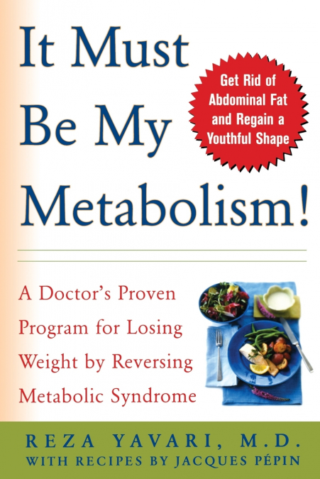 IT MUST BE MY METABOLISM!