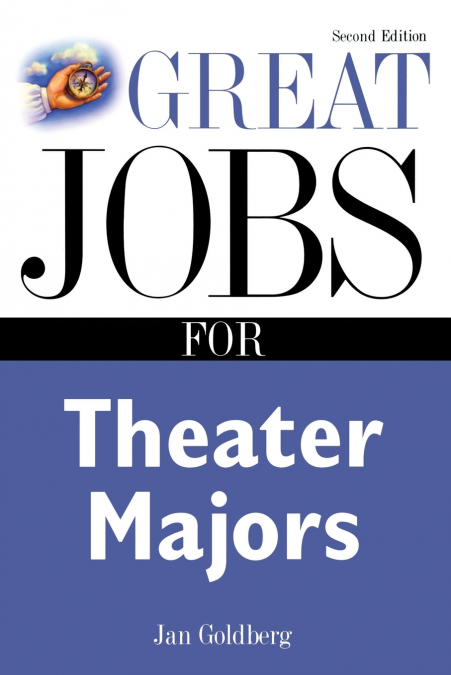 Great Jobs for Theater Majors, Second edition