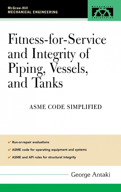 Fitness-For-Service and Integrity of Piping, Vessels, and Tanks