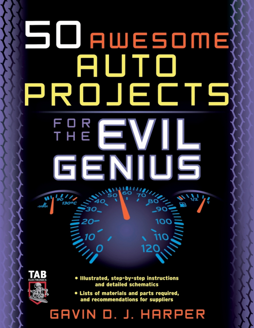 50 Awesome Auto Projects for the Evil Genius