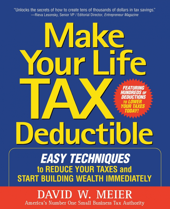 Make Your Life Tax Deductible