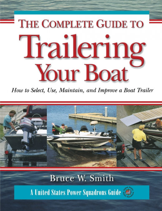 The Complete Guide to Trailering Your Boat