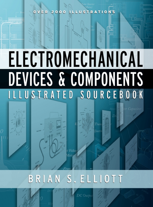 Electromechanical Devices & Components Illustrated Sourcebook