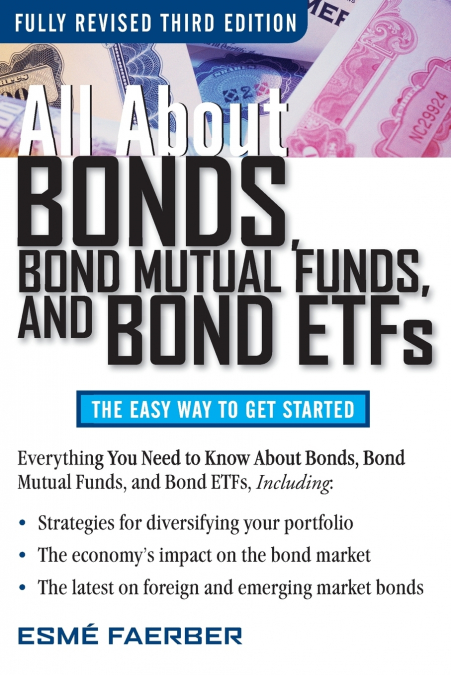 All about Bonds, Bond Mutual Funds, and Bond ETFs
