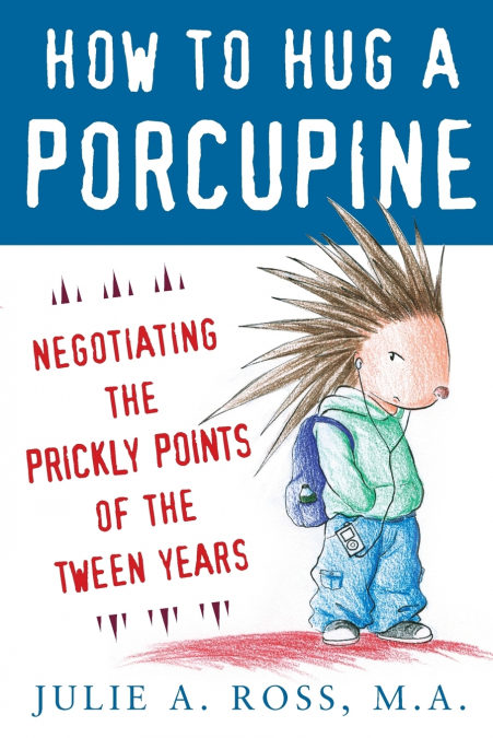 HOW TO HUG A PORCUPINE