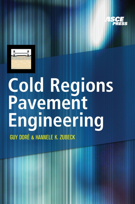Cold Regions Pavement Engineering