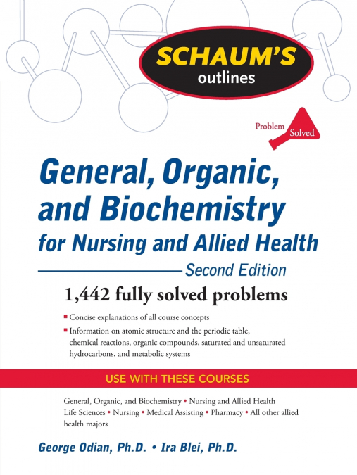 Schaum’s Outline of General, Organic, and Biochemistry for Nursing and Allied Health, Second Edition
