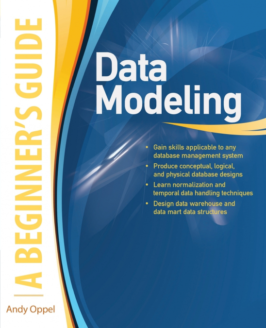 Data Modeling, A Beginner’s Guide