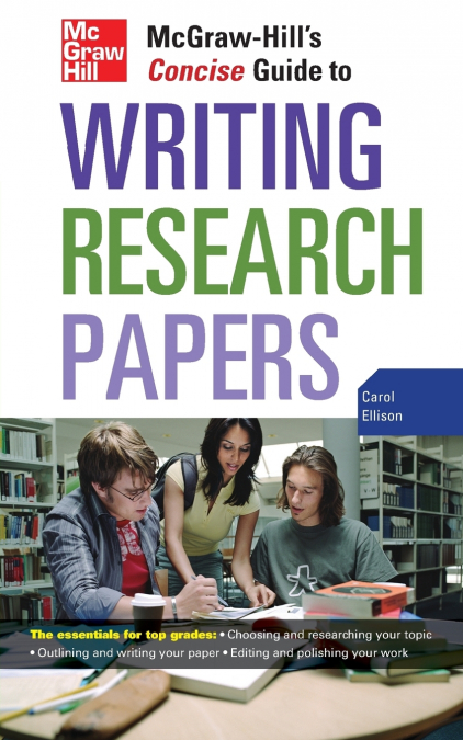 McGraw-Hill’s Concise Guide to Writing Research Papers