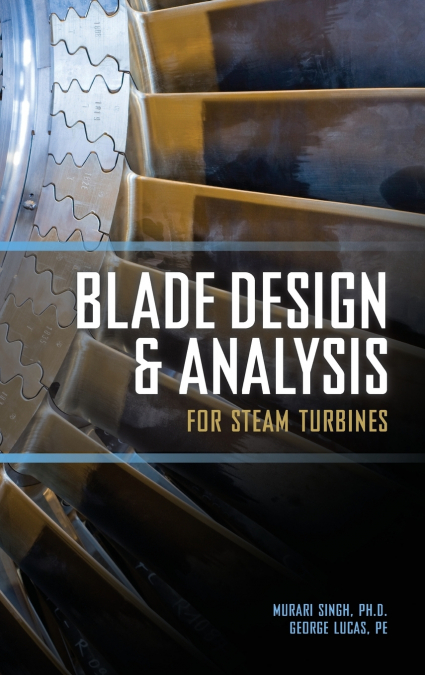 Blade Design and Analysis for Steam Turbines