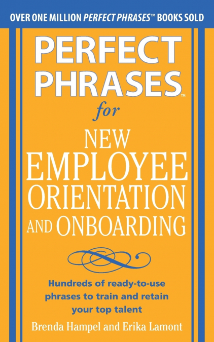 Perfect Phrases for New Employee Orientation and Onboarding