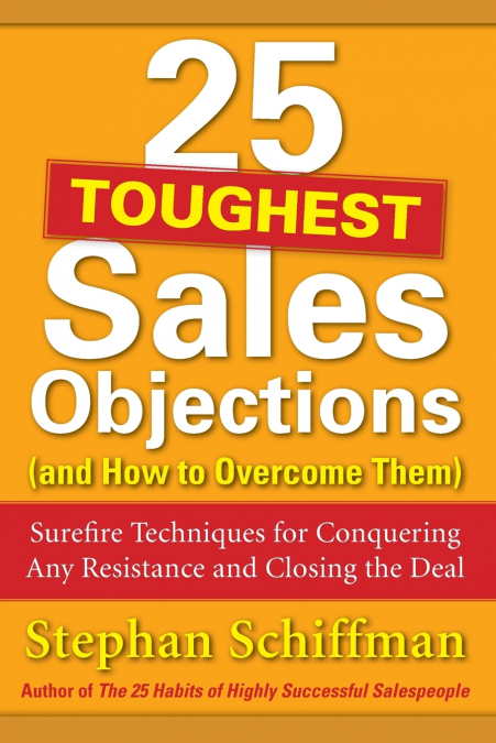 25 Toughest Sales Objections-and How to Overcome Them