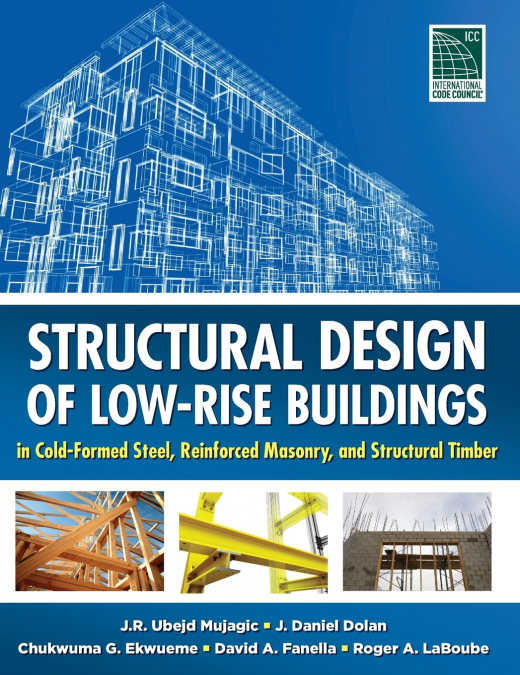 Structural Design of Low-Rise Buildings in Cold-Formed Steel, Reinforced Masonry, and Structural Timber