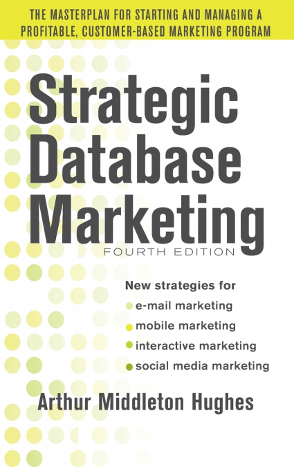 Strategic Database Marketing 4e