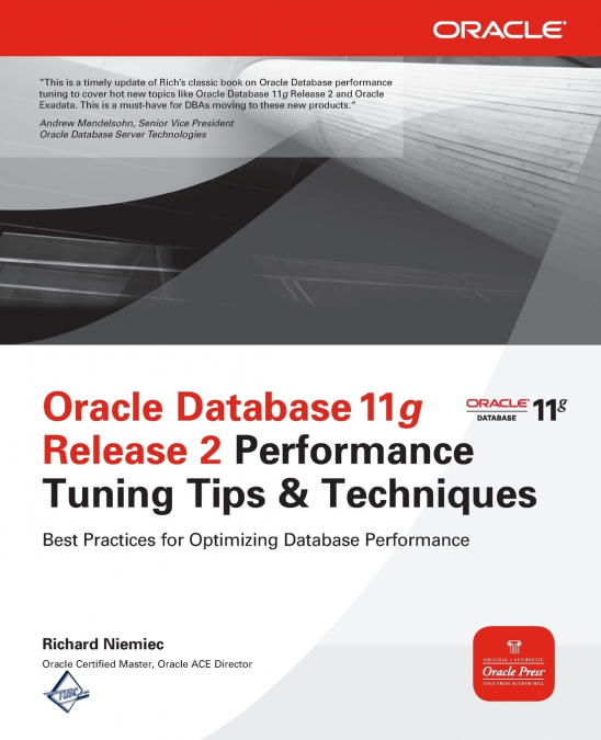 Oracle Database 11g Release 2 Performance Tuning Tips & Techniques