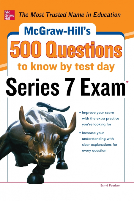 McGraw-Hill’s 500 Series 7 Exam Questions to Know by Test Day