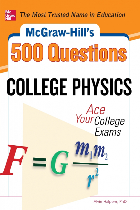 McGraw-Hill’s 500 College Physics Questions