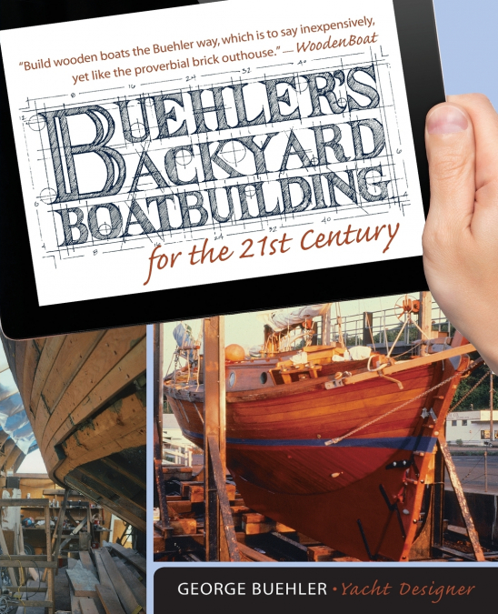 Buehler’s Backyard Boatbuilding for the 21st Century