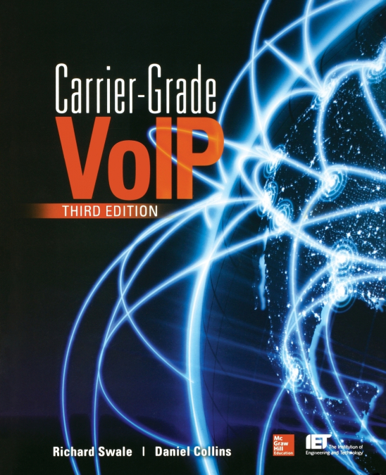 Carrier Grade Voice Over IP, Third Edition