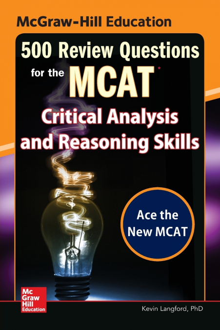 McGraw-Hill Education 500 Review Questions for the MCAT