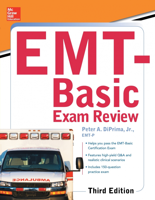 McGraw-Hill Education’s EMT-Basic Exam Review, Third Edition