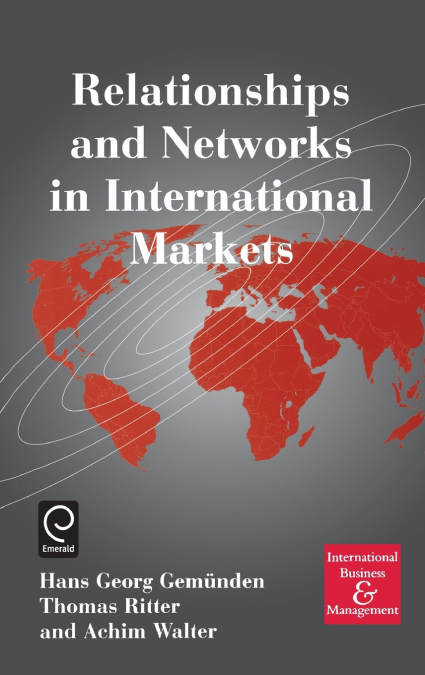 Relationships and Networks in International Markets