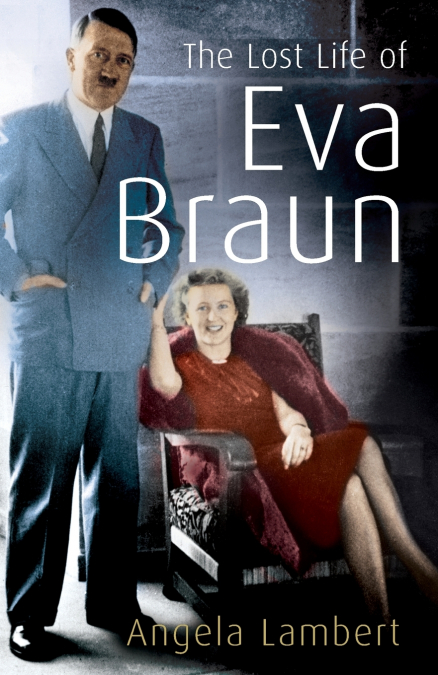 The Lost Life of Eva Braun