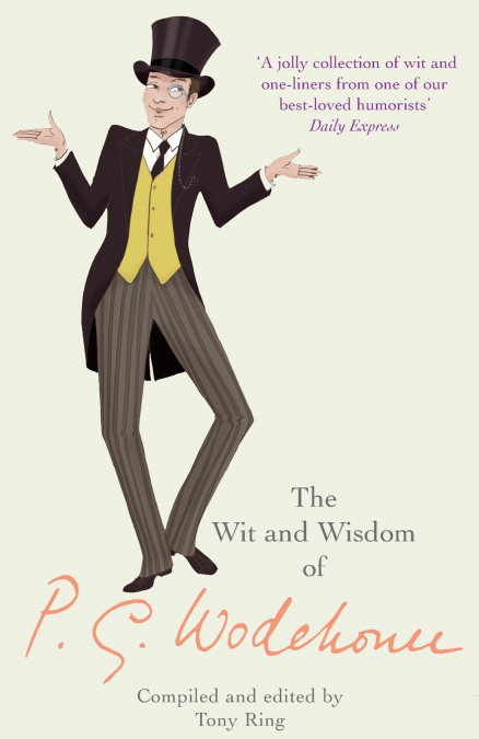The Wit & Wisdom of P.G. Wodehouse