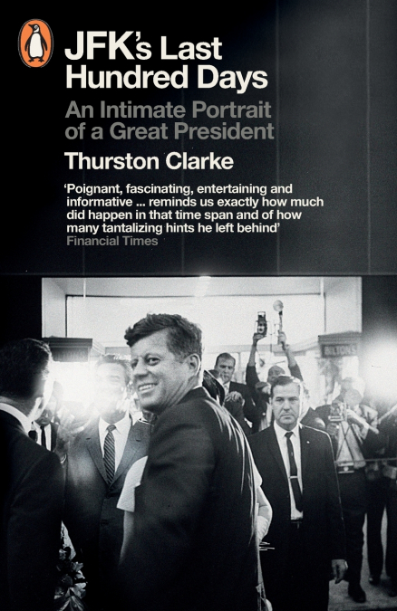 JFKs Last Hundred Days