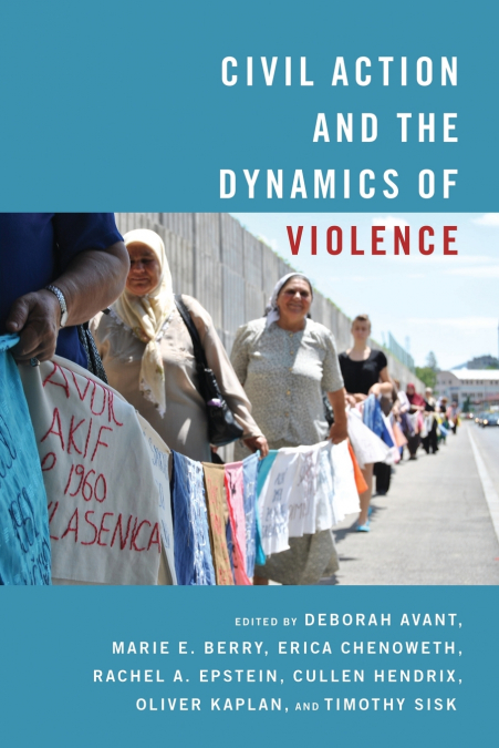 Civil Action and the Dynamics of Violence