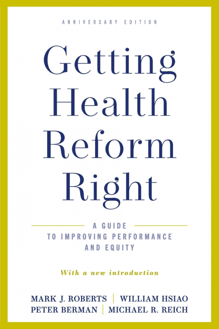Getting Health Reform Right, Anniversary Edition