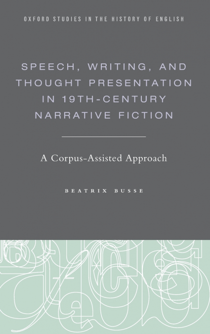 Speech, Writing, and Thought Presentation in 19th-Century Narrative Fiction