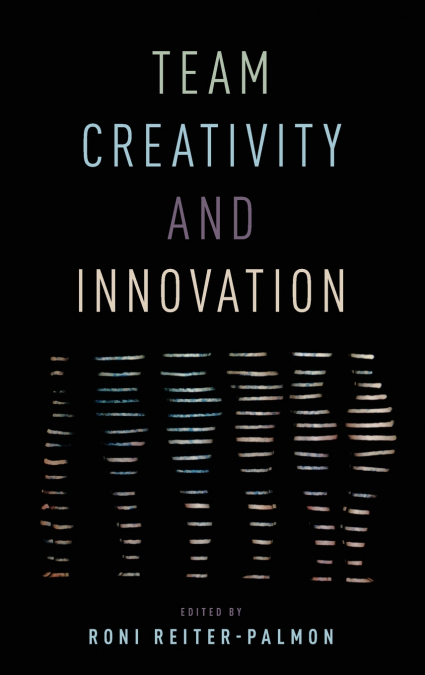 Team Creativity and Innovation