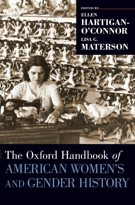 Oxford Handbook of American Women’s and Gender History