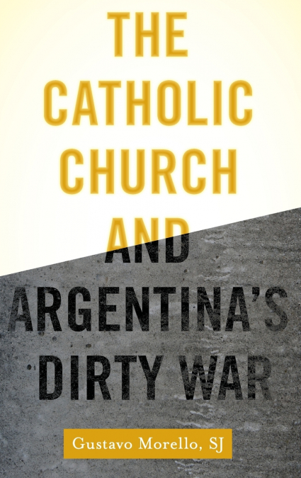 Catholic Church and Argentina’s Dirty War