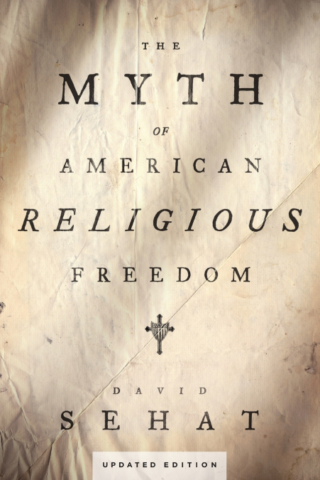 Myth of American Religious Freedom, Updated Edition