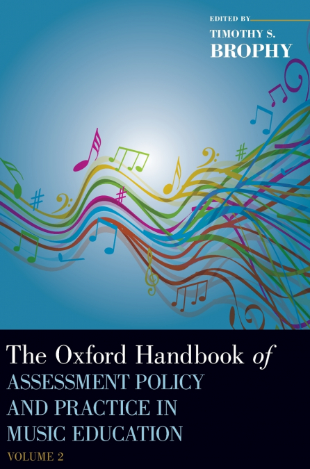 Oxford Handbook of Assessment Policy and Practice in Music Education, Volume 2