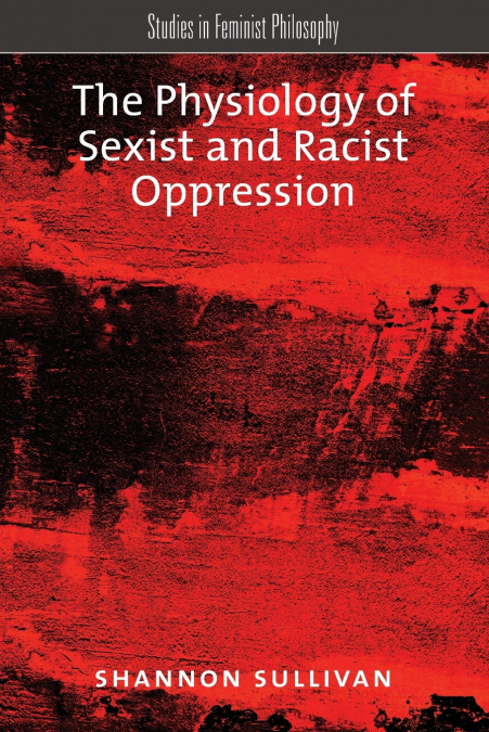 The Physiology of Sexist and Racist Oppression