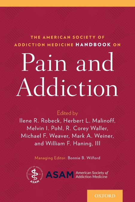 American Society of Addiction Medicine Handbook on Pain and Addiction