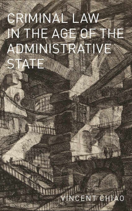 Criminal Law in the Age of the Administrative State