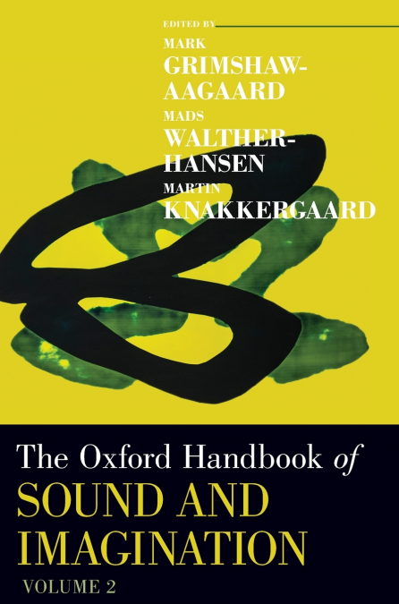 Oxford Handbook of Sound and Imagination, Volume 2