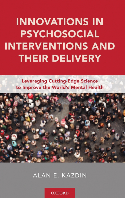 Innovations in Psychosocial Interventions and Their Delivery