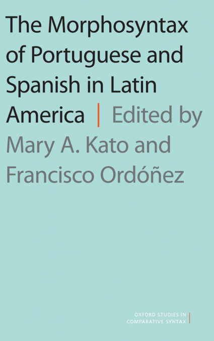 The Morphosyntax of Portuguese and Spanish in Latin America