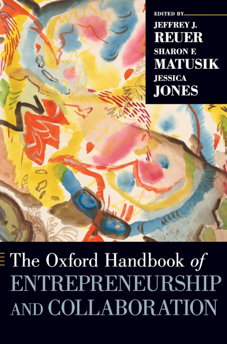 Oxford Handbook of Entrepreneurship and Collaboration