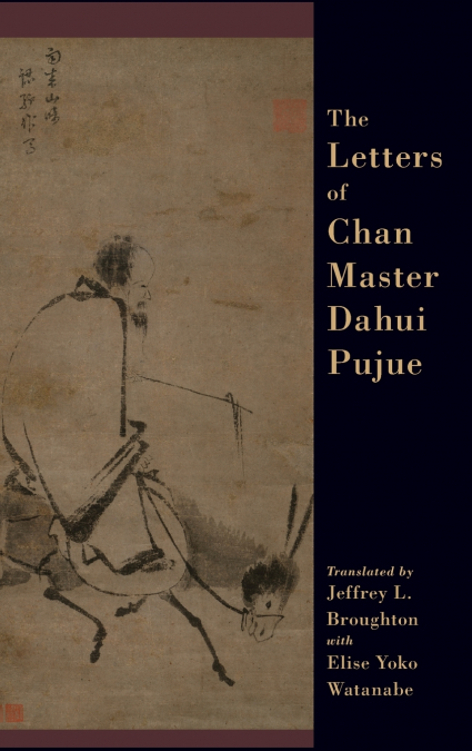 LETTERS OF CHAN MASTER DAHUI PUJUE C