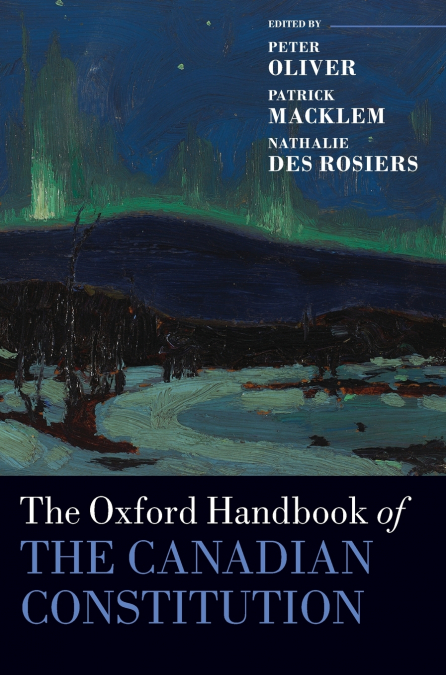 Oxford Handbook of the Canadian Constitution