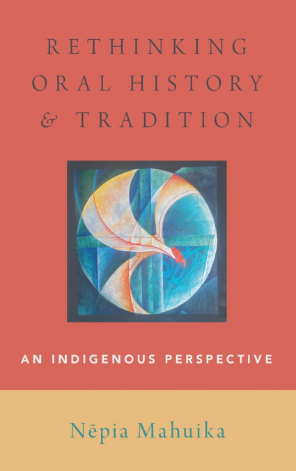 Rethinking Oral History and Tradition