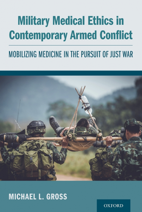 Military Medical Ethics in Contemporary Armed Conflict