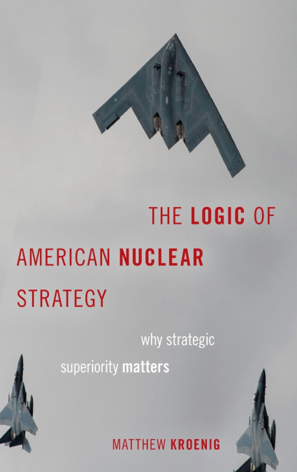 Logic of American Nuclear Strategy